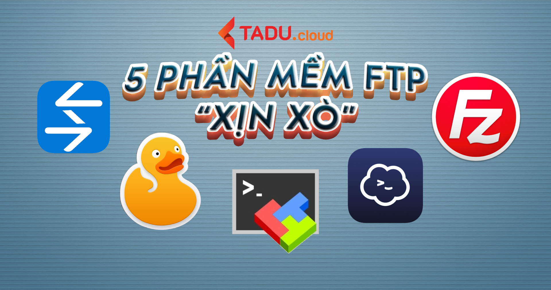 TOP 5 PHẦN MỀM FTP QUẢN LÝ FILE TRÊN SERVER "XỊN XÒ" CHO WINDOWS VÀ MACOS NĂM 2022