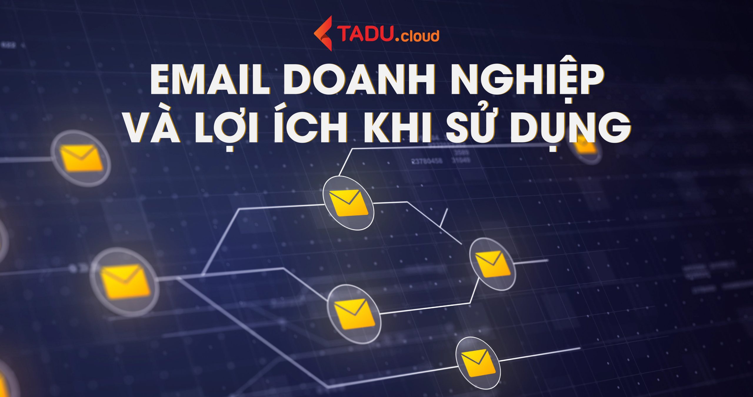 Email doanh nghiệp là gì? Lợi ích của việc sử dùng Email doanh nghiệp là gì?