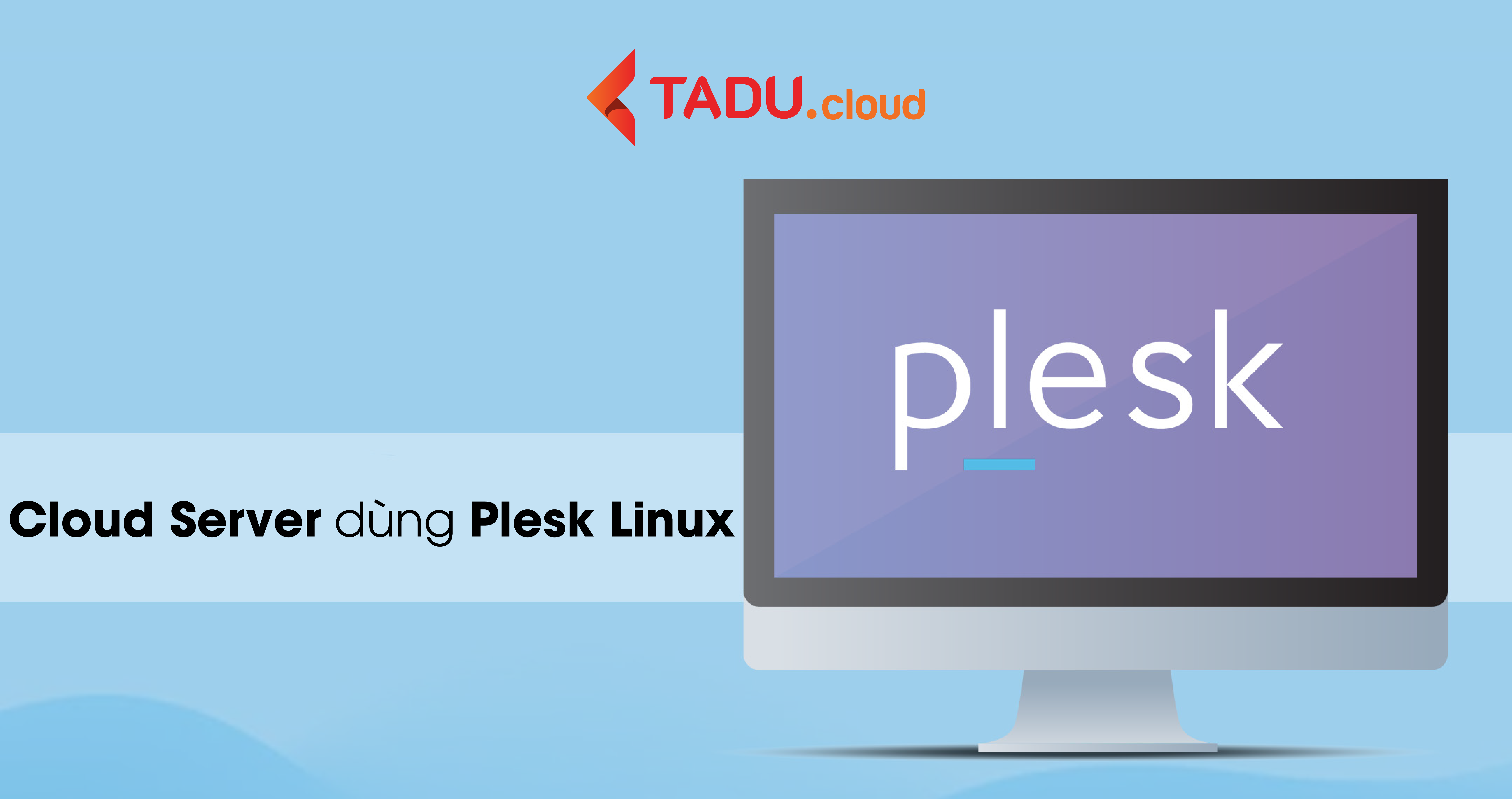 Giới thiệu về Cloud Server dùng Plesk Linux